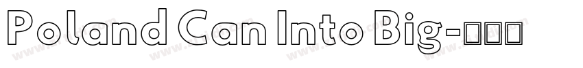 Poland Can Into Big字体转换